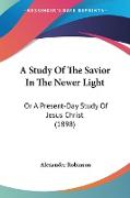 A Study Of The Savior In The Newer Light