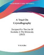 A Tract On Crystallography