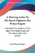 A Warning Letter To His Royal Highness The Prince Regent