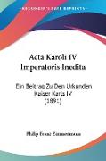 Acta Karoli IV Imperatoris Inedita