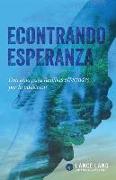 Econtrando Esperanza: Una guia para familias affectadas por la addiccion