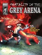 Mortality in the Grey Arena