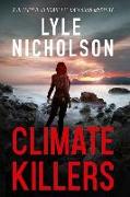 Climate Killers: Book 3. Bernadette Callahan Detective Series
