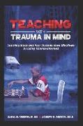 Teaching With Trauma in Mind: Teaching Black and Poor Students More Effectively by Being Trauma-Informed