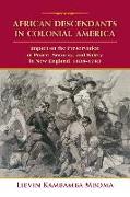 African Descendants in Colonial America: Impact on the Preservation of Peace, Security, and Safety in New England: 1638-1783