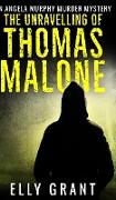 The Unravelling of Thomas Malone (Angela Murphy Murder Mysteries Book 1)