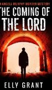 The Coming of the Lord (Angela Murphy Murder Mysteries Book 2)