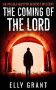 The Coming of the Lord (Angela Murphy Murder Mysteries Book 2)