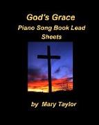Book Four God's Grace Piano Song Book Lead Sheets: Praise Worship Lead Sheets Fake Book Christian