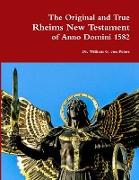 The Original and True Rheims New Testament of Anno Domini 1582