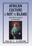 African Culture Is Not To Blame