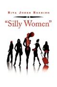 ''Silly Women''