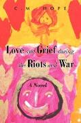 Love and Grief During the Riots and War