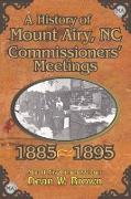 A History of the Mount Airy, N. C. Commissioners' Meetings 1885-1895