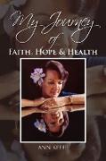 My Journey of Faith, Hope & Health