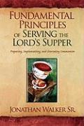 Fundamental Principles of Serving the Lord's Supper