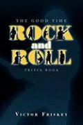 The Good Time Rock and Roll Trivia Book