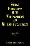 Satirical Denouncements of the Wicked Americans and We Anti-Matriarchalists