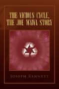 The Vicious Cycle, the Joe Wawa Story
