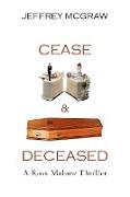 Cease & Deceased