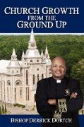 Church Growth from the Ground Up