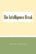The Intelligence Break the Intelligence Break
