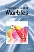 A Complete Loss of Marbles