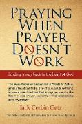 Praying When Prayer Doesn't Work