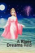 A River Dreams Red