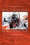 He Will Never Walk. He Will Never Talk