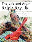 The Life and Art of Ralph Ray, Jr