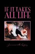 If It Takes All Life