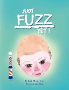 Just Fuzz Yet!