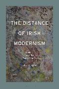 The Distance of Irish Modernism
