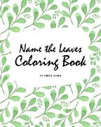 Name the Leaves Coloring Book for Children (8x10 Coloring Book / Activity Book)