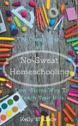 No-Sweat Homeschooling