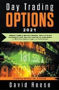Day Trading Options: A Beginner's Guide to the Best Strategies, Tools, Tactics, and Psychology to Profit from Short-Term Trading Opportunit