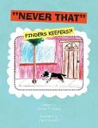 ''Never That'' (Finders Keepers?!)