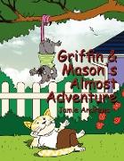 Griffin & Mason's Almost Adventure