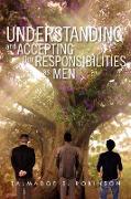 Understanding and Accepting Our Responsibilities As Men