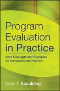 Program Evaluation in Practice: Core Concepts and Examples for Discussion and Analysis