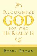 Recognize God for Who He Really Is