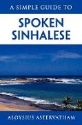 A SIMPLE GUIDE TO SPOKEN SINHALESE