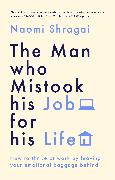 The Man Who Mistook His Job for His Life