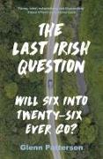 The Last Irish Question