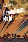 Revolutionary World: Global Upheaval in the Modern Age