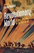Revolutionary World: Global Upheaval in the Modern Age