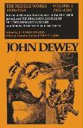 The Collected Works of John Dewey v. 4, 1907-1909, Journal Articles and Book Reviews in the 1907-1909 Period, and the Pragmatic Movement of Contemporary Thought and Moral Principles in Education