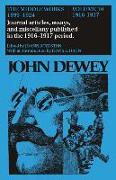 The Middle Works of John Dewey, 1899-1924, Volume 10: 1916-1917, Journal Articles, Essays, and Miscellany Published in the 1916-1917 Period