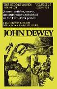 The Middle Works of John Dewey, 1899-1924, Volume 15: 1923-1924, Essays on Politics and Society
